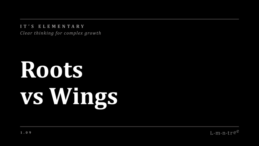 Roots vs. Wings
